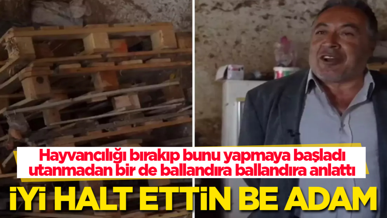 Hayvancılığı bırakıp bunu yapmaya başladı, utanmadan bir de ballandıra ballandıra anlattı! İyi halt ettin be adam