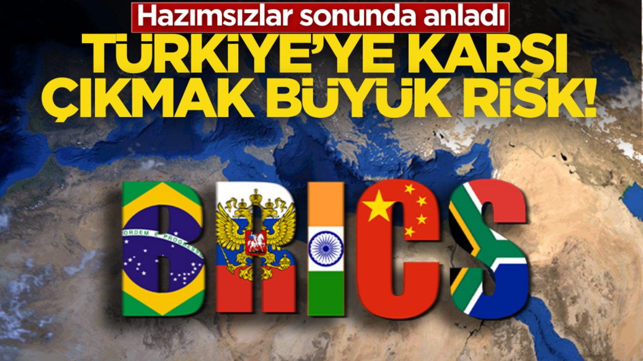 Hazımsızlar sonunda anladı: Türkiye’ye karşı çıkmak büyük risk!