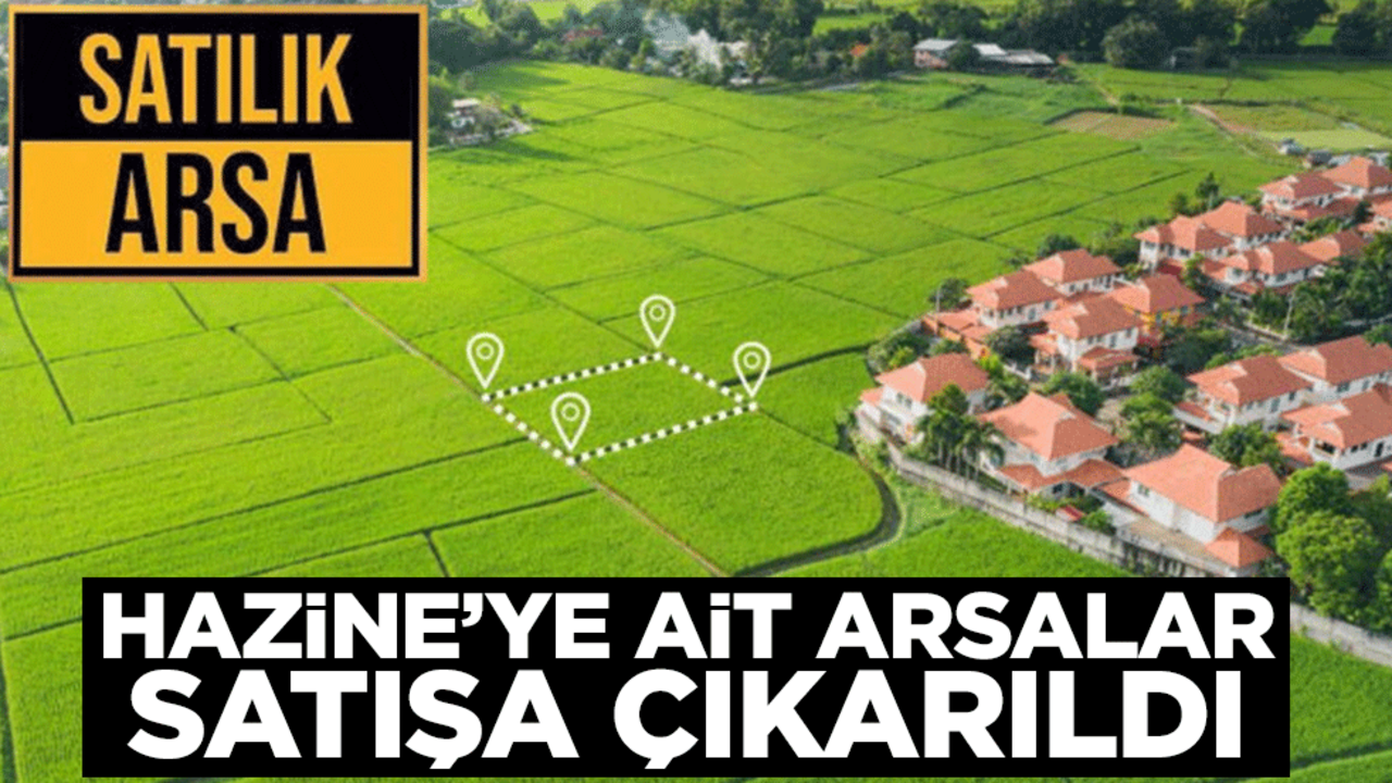Hazine’ye ait arsalar satışa çıkarıldı