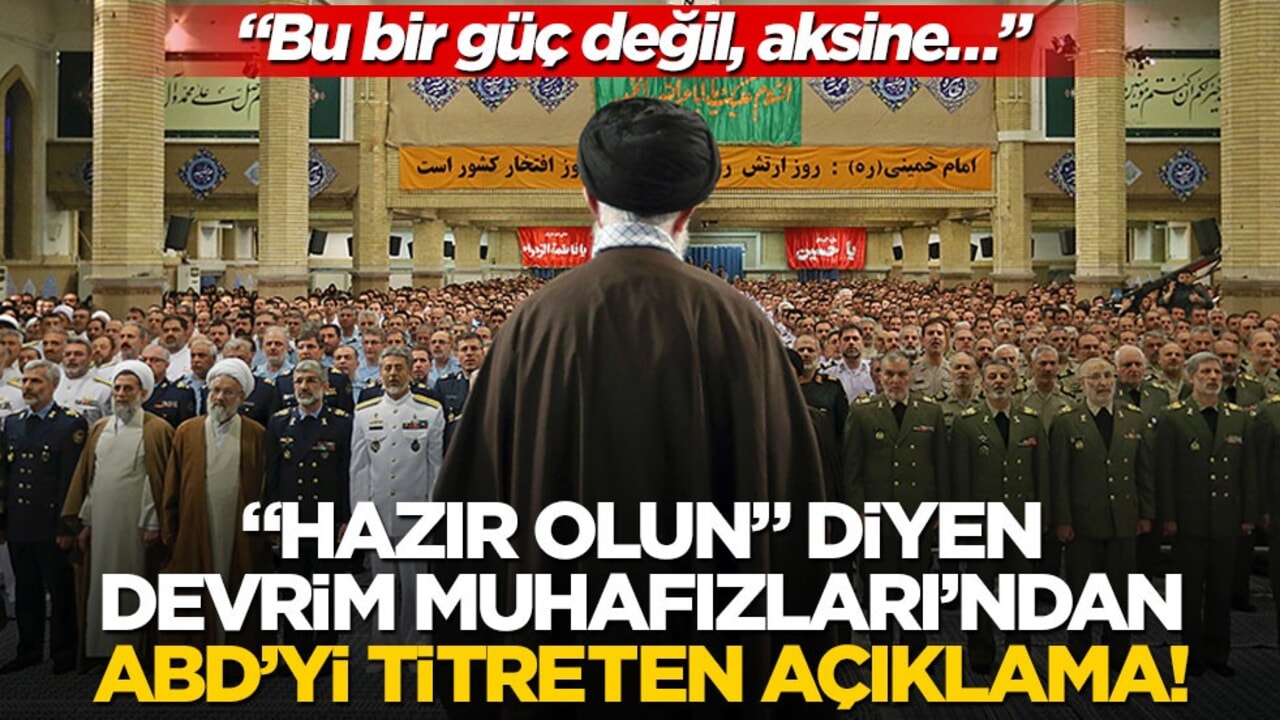 "Hazır olun" diyen Devrim Muhafızları’ndan ABD’yi titreten açıklama! "Bu bir güç değil, aksine…"