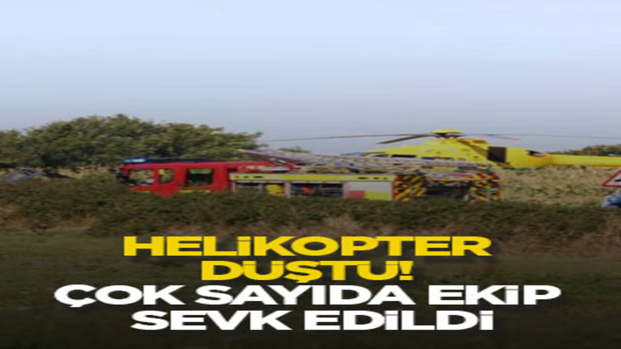 Helikopter düştü! Çok sayıda ekip sevk edildi