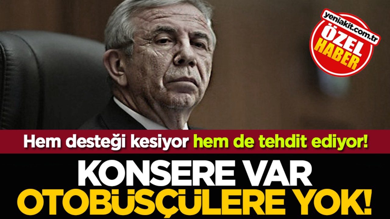 Hem desteği kesiyor hem de tehdit ediyor! Konsere var otobüsçülere yok!