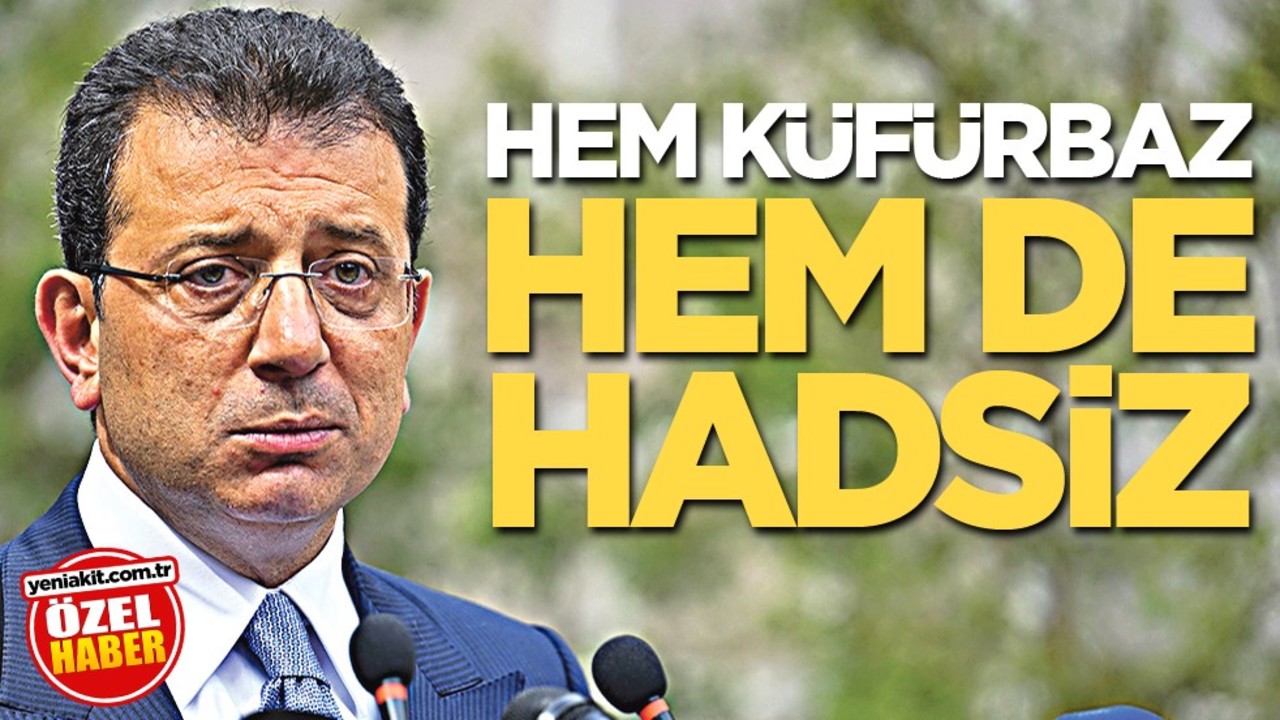 Hem küfürbaz hem de hadsiz