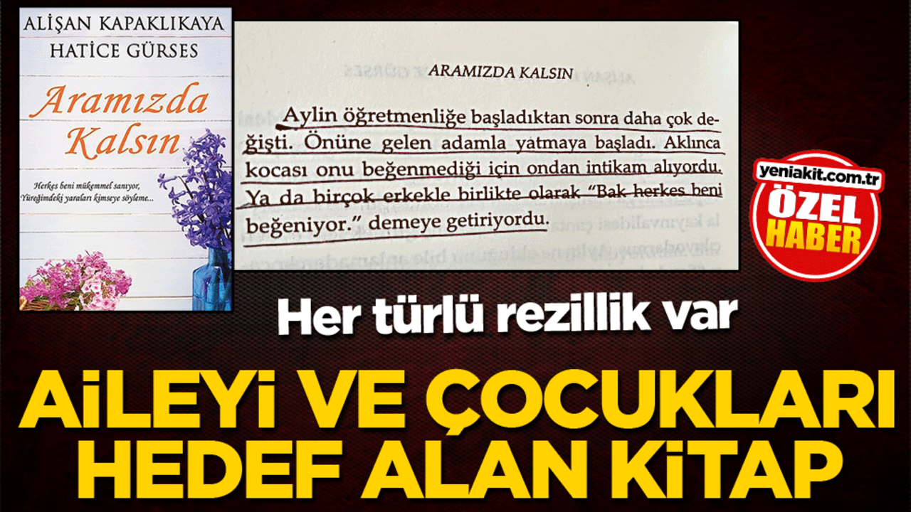 Her türlü rezillik var! Aileyi ve çocukları hedef alan kitap