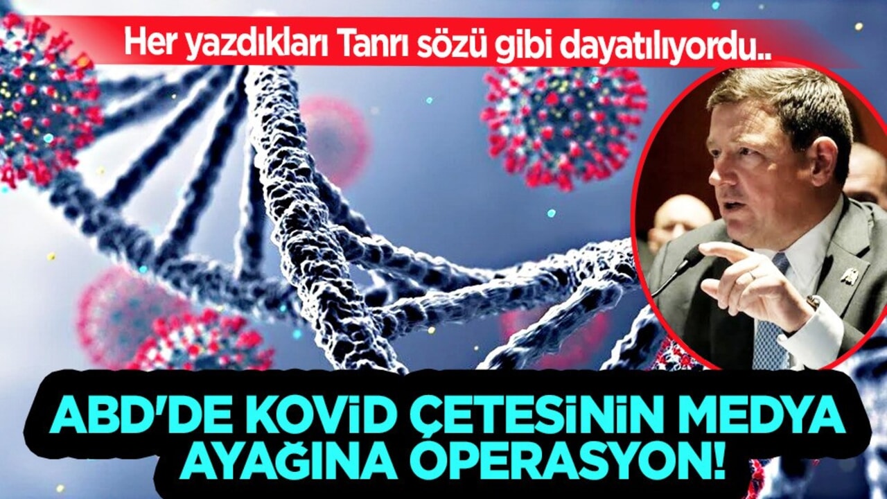 Her yazdıkları Tanrı sözü gibi dayatılıyordu! ABD'de Kovid çetesinin medya ayağına operasyon