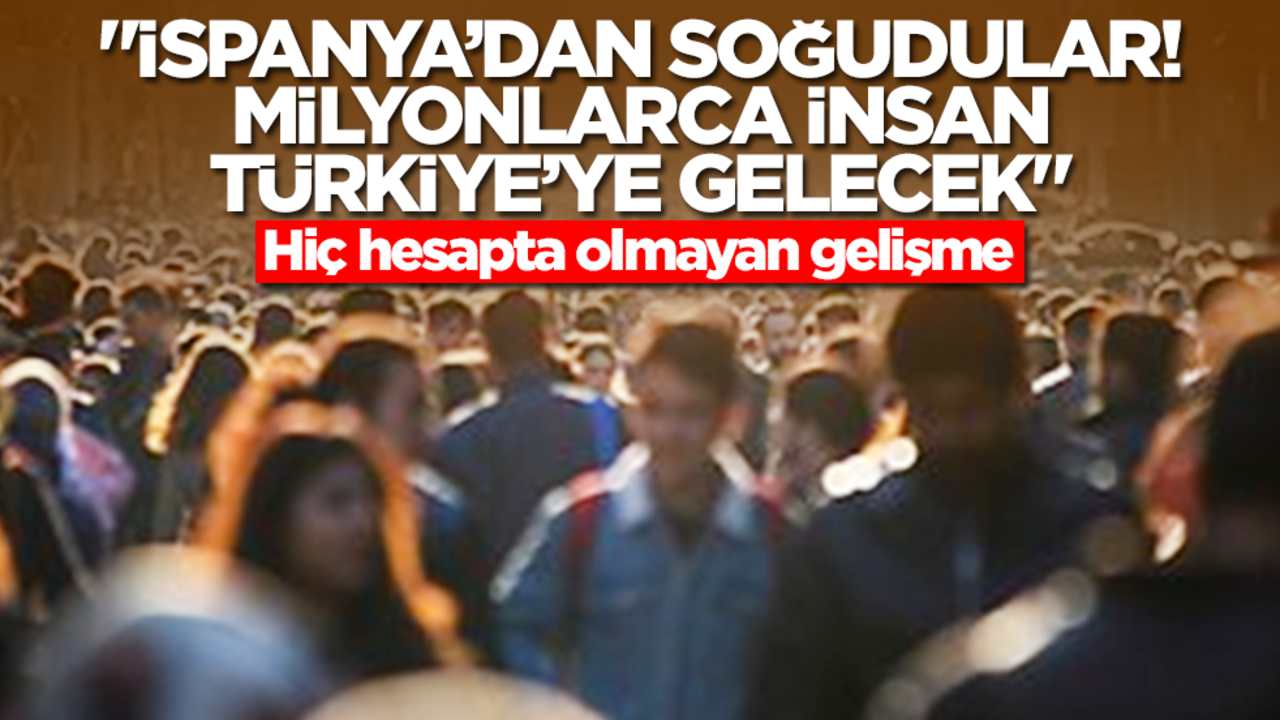 Hiç hesapta olmayan gelişme: İspanya'dan soğudular! Milyonlarca insan Türkiye gelecek