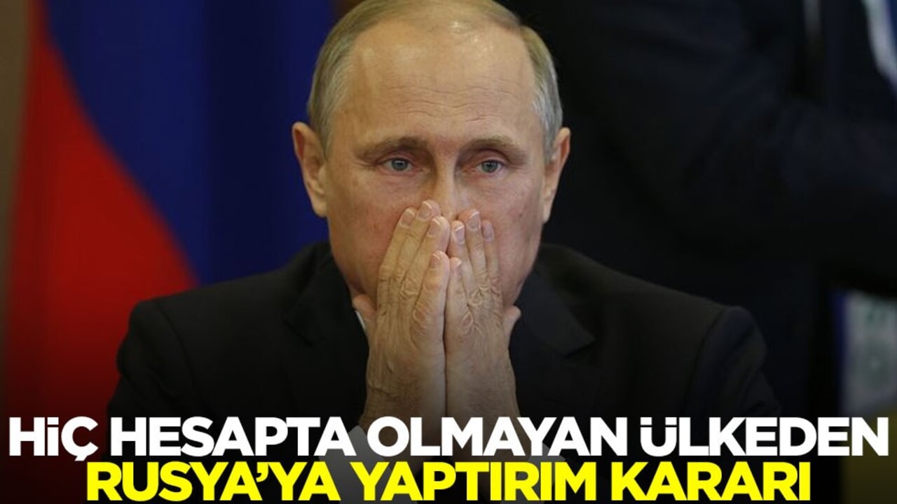 Hiç hesapta olmayan ülkeden Rusya'ya yaptırım kararı