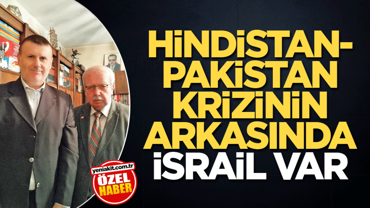 Hindistan-Pakistan krizinin arkasında İsrail var