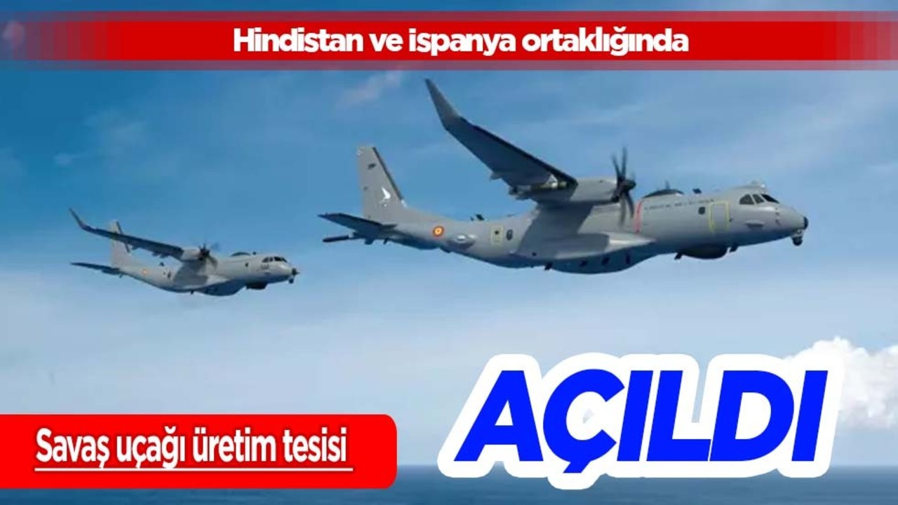 Hindistan ve İspanya ortak oldu: 40 tanesi listeye girdi! Savaş uçağı üretim tesisi açıldı! Uçakları verecekler