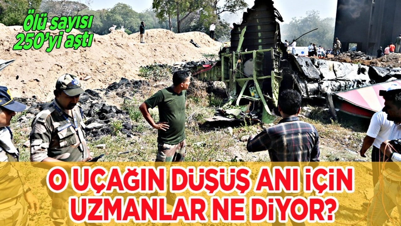 Hindistan'da yolcu uçağı kazası: Can kaybı 290'yi aştı, uzmanlar ne diyor? Son durum