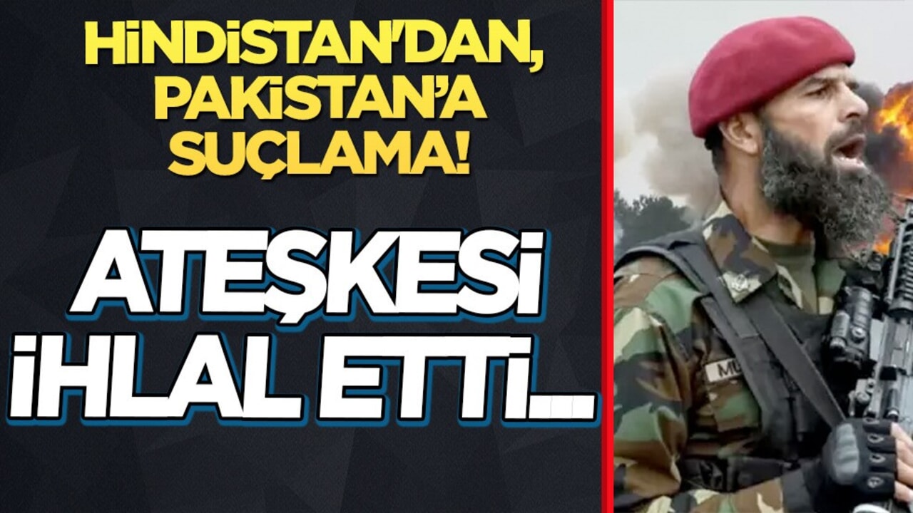 Hindistan'dan, Pakistan ateşkesi ihlal etti suçlaması! Sıcak gelişme: Son dakika ilan etti!