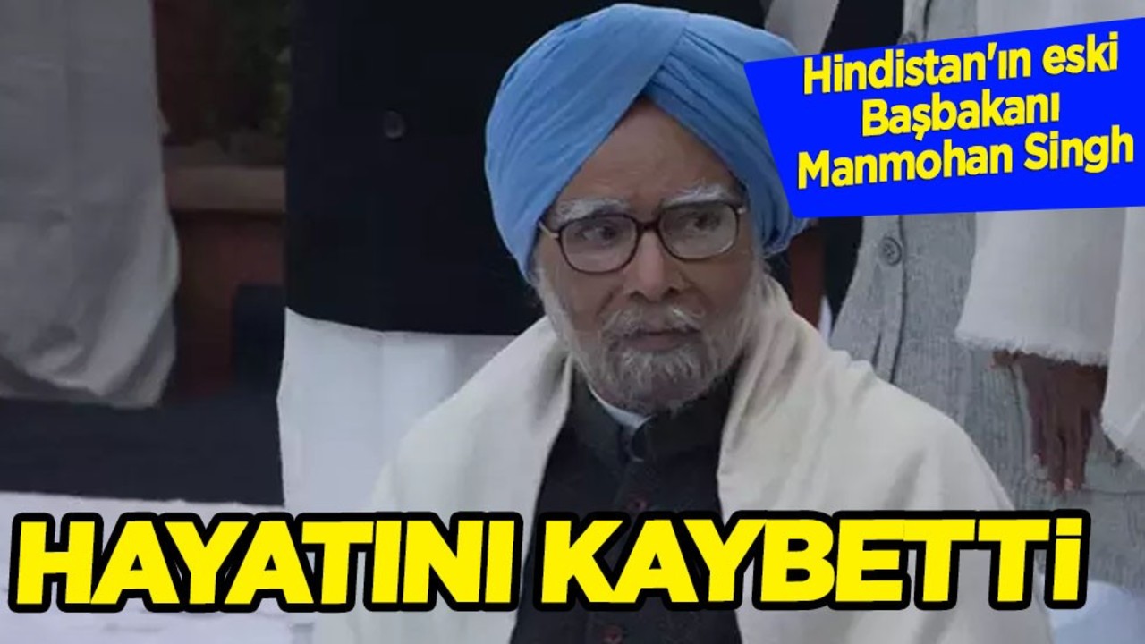 Hindistan'ın eski Başbakanı Singh hayatını kaybetti: 92 yaşında öldü! 7 günlük yas ilan edildi