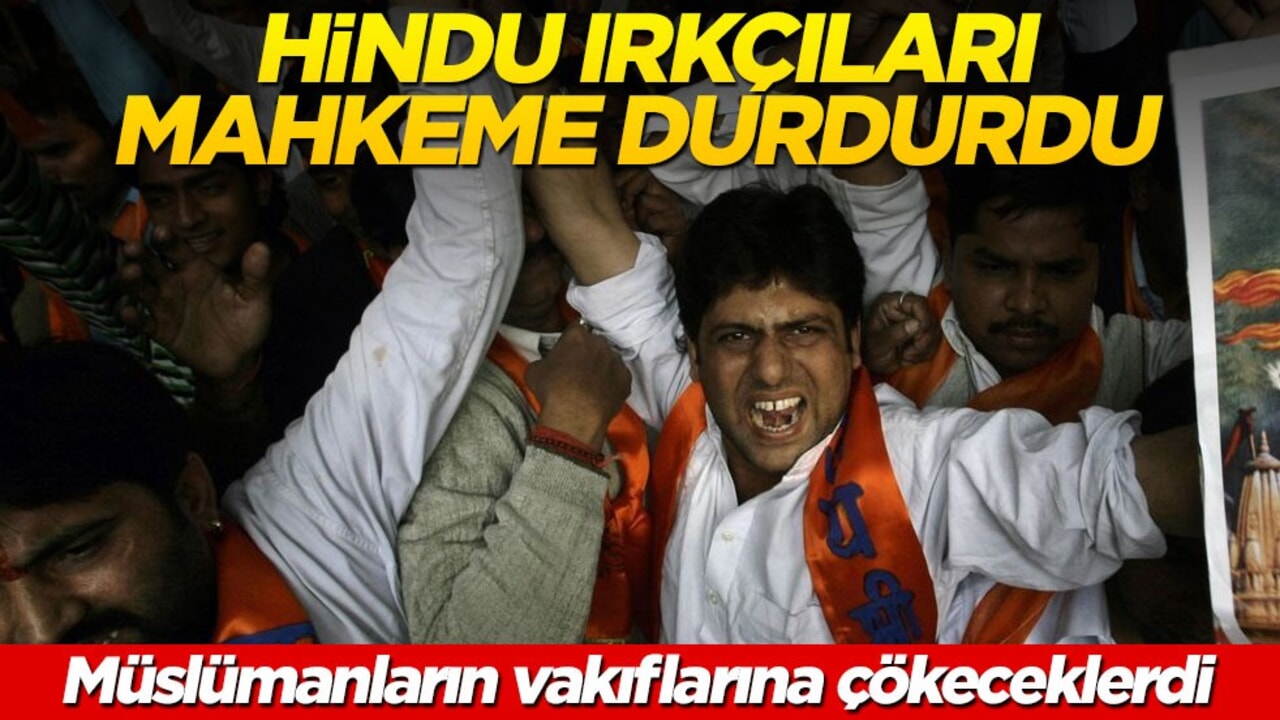 Hindu ırkçıları mahkeme durdurdu! Müslümanların vakıflarına çökeceklerdi