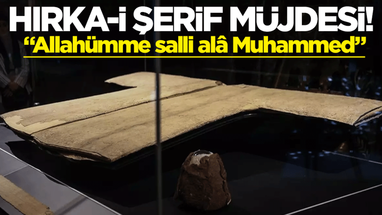 Hırka-i Şerif müjdesi! Tarih belli oldu
