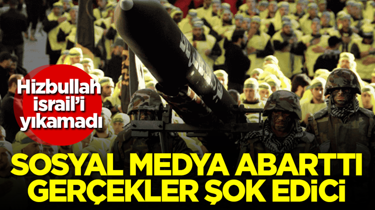 Hizbullah İsrail’i yıkamadı! Sosyal medya abarttı, gerçekler şok edici