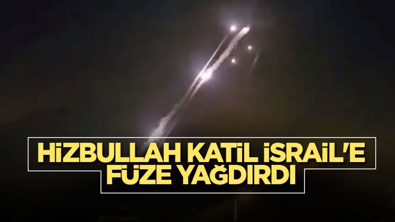 Hizbullah katil İsrail'e füze yağdırdı