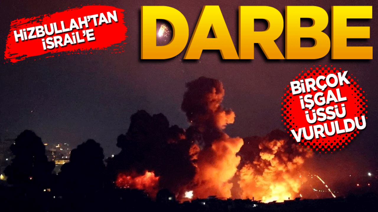Hizbullah’tan İsrail’e darbe! Birçok işgal üssünü vurdu