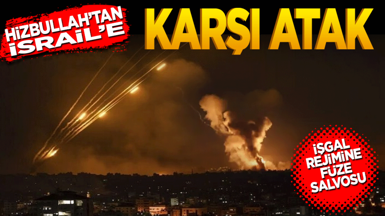 Hizbullah'tan İsrail’e karşı atak! İşgal rejimine füze salvosu