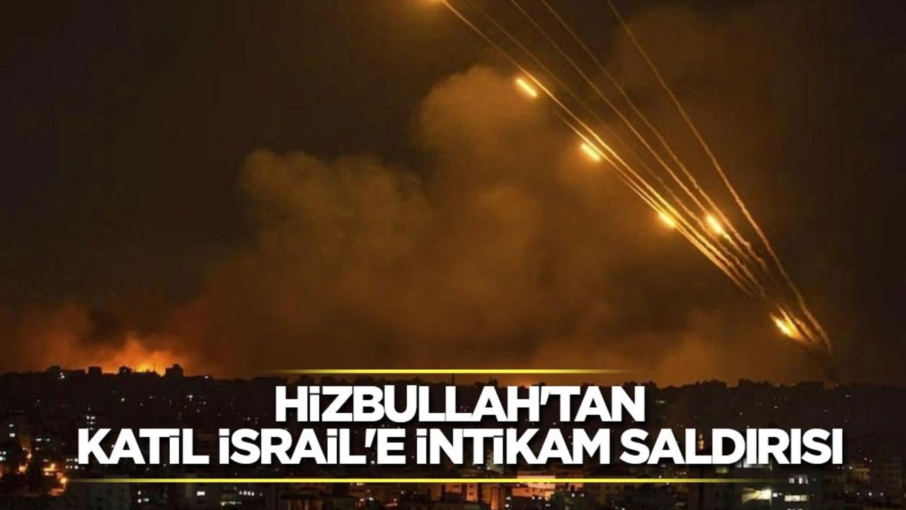 Hizbullah'tan katil İsrail'e intikam saldırısı