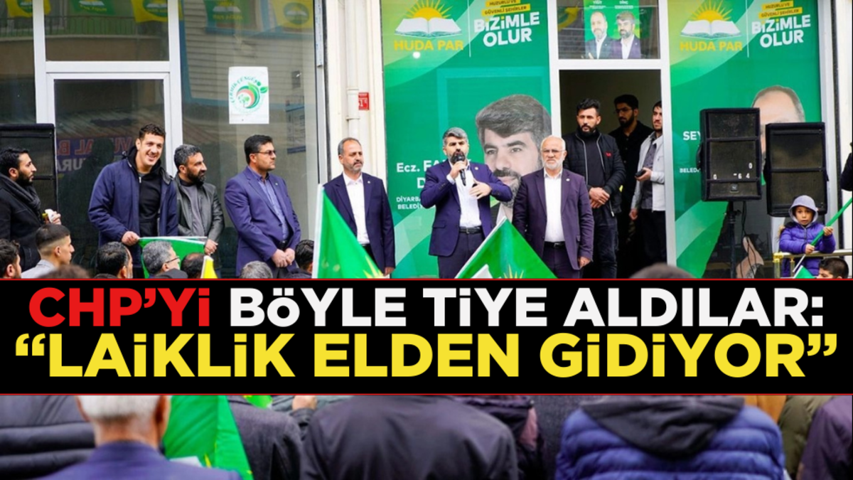 HÜDA PAR CHP’yi böyle tiye aldı: ‘Laiklik elden gidiyor’