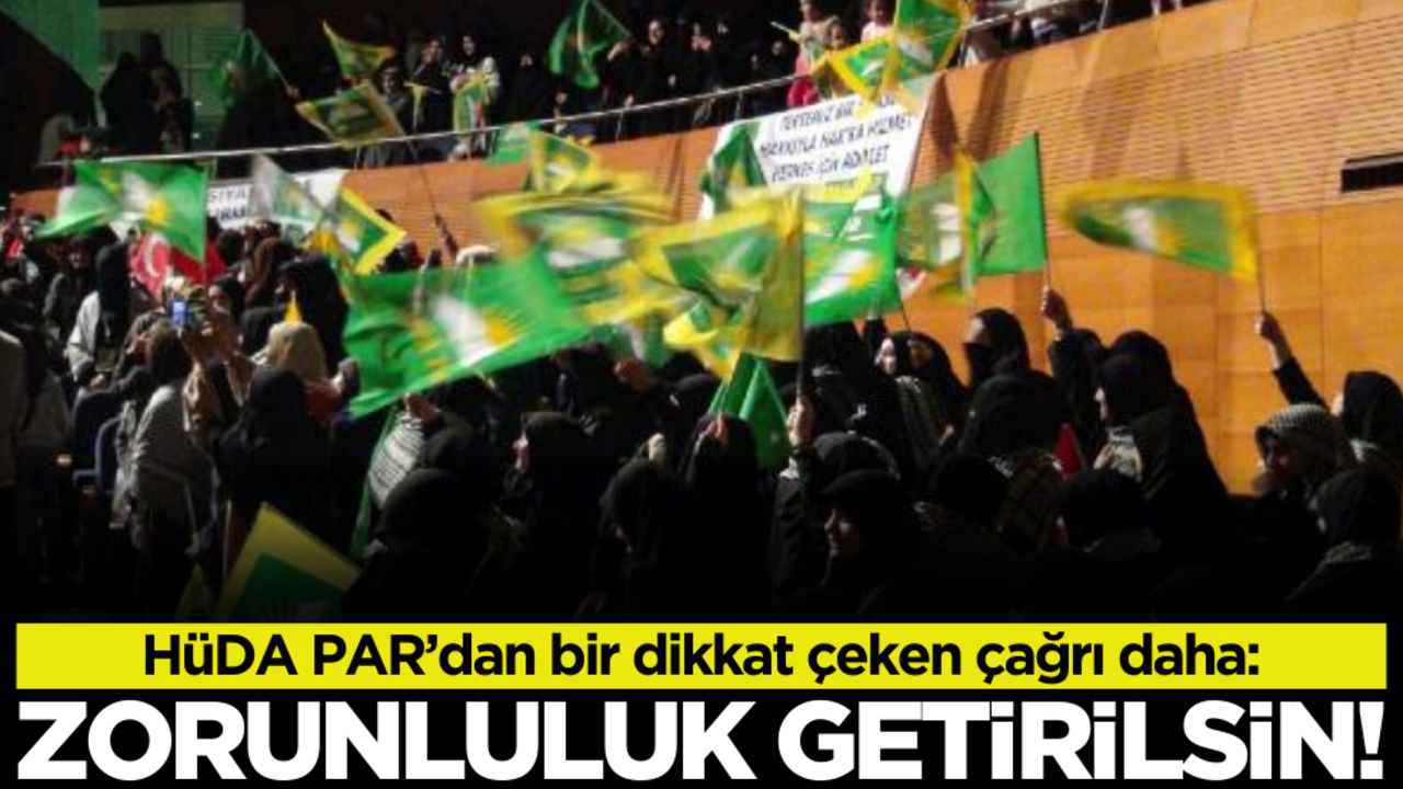HÜDA PAR’dan dikkat çeken çağrı: Zorunluluk getirilsin!