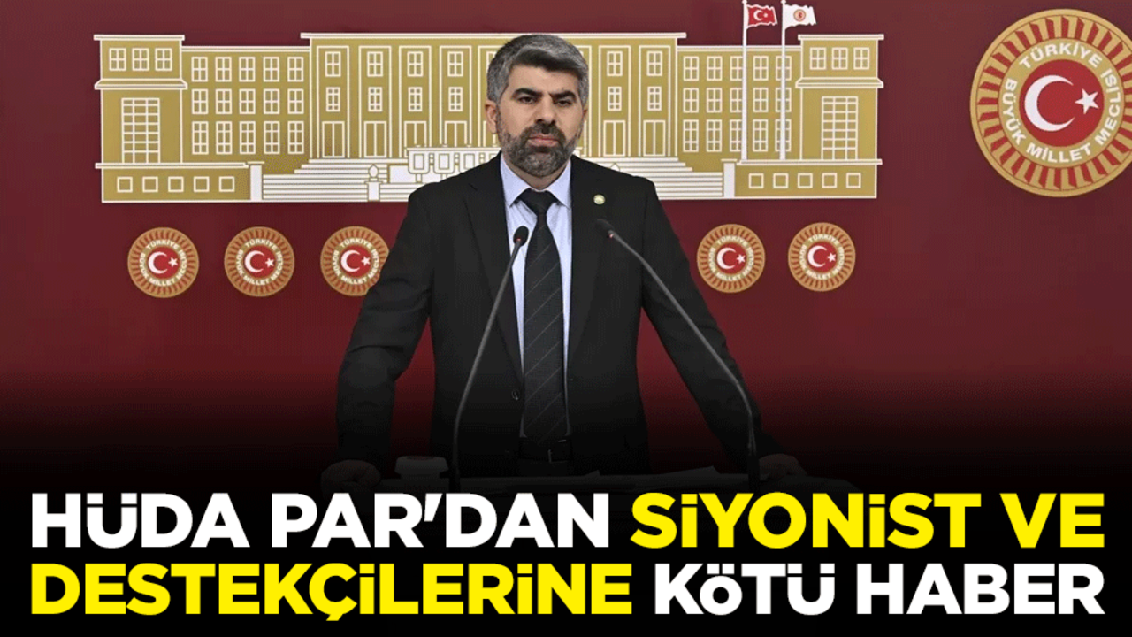 HÜDA PAR'dan Siyonist ve destekçilerine kötü haber