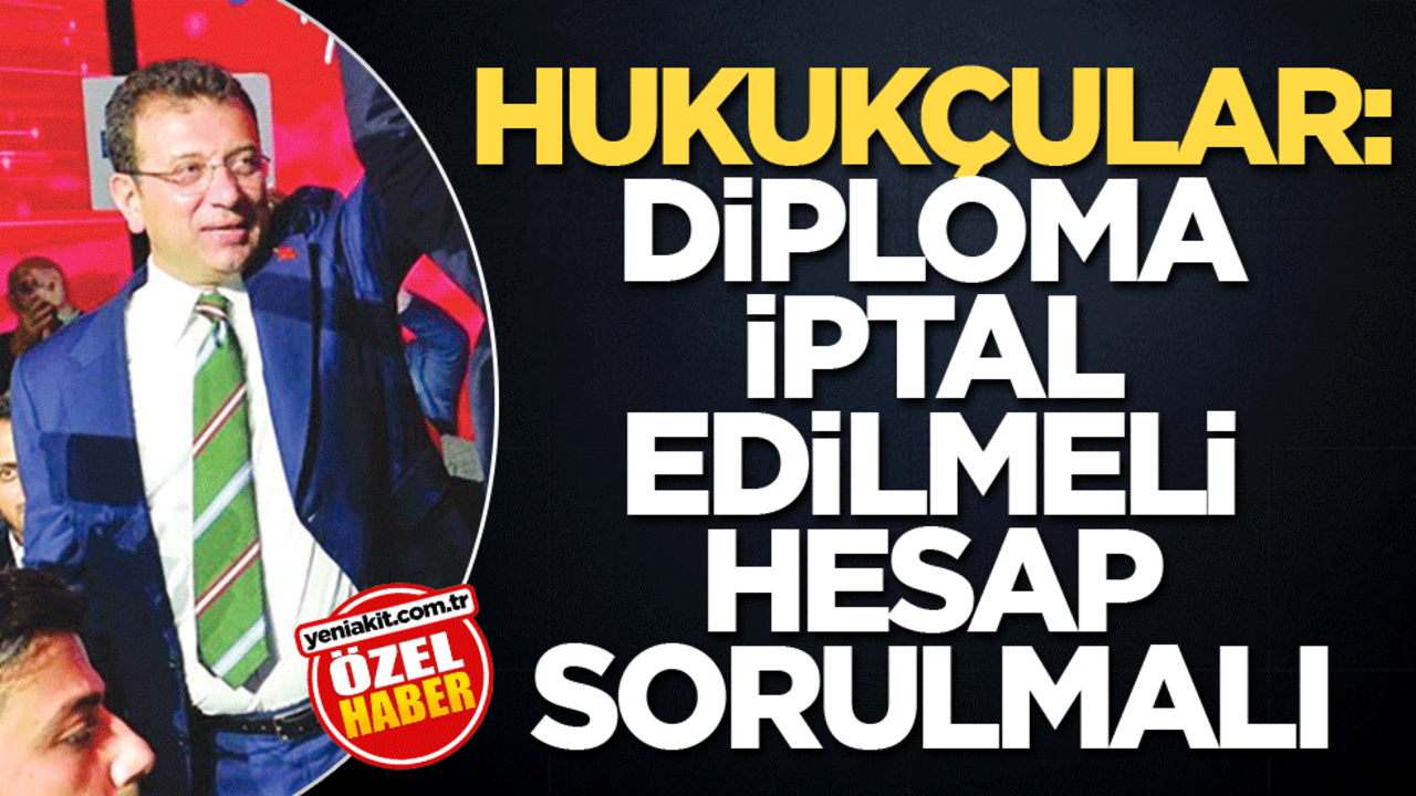 Hukukçular: Diploma iptal edilmeli hesap sorulmalı