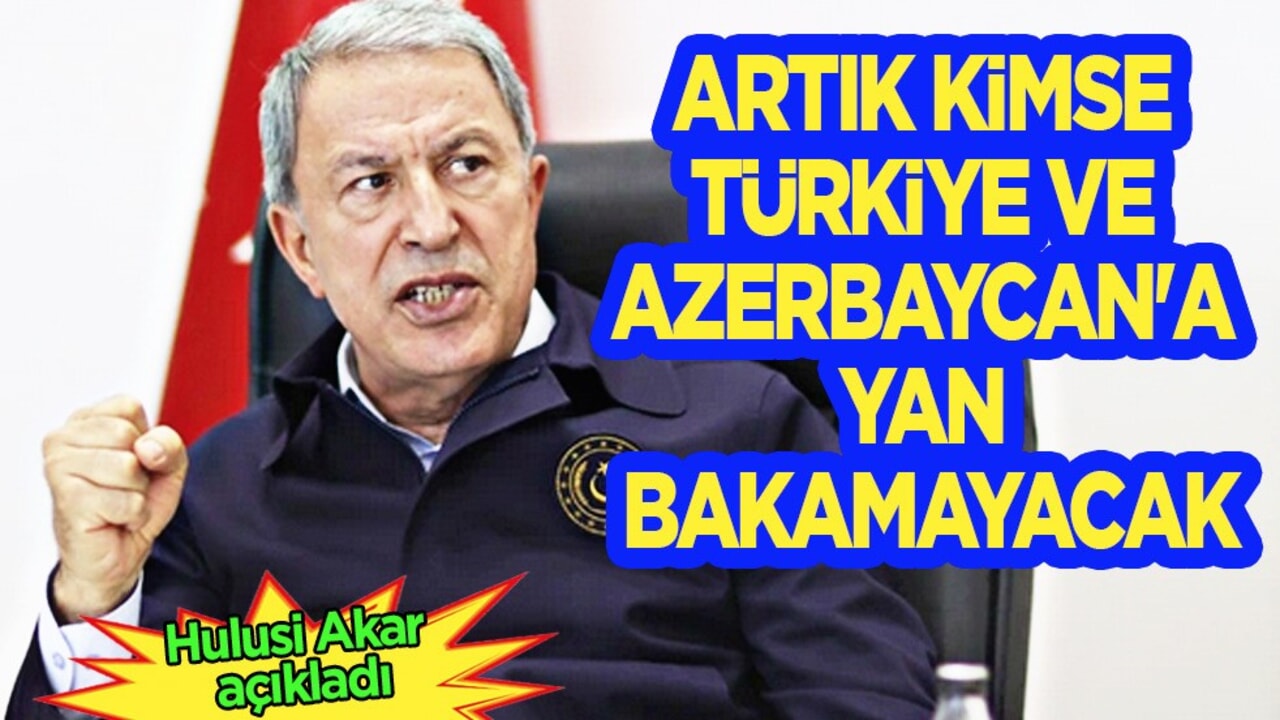 Hulusi Akar açıkladı: Artık kimse Türkiye ve Azerbeycan'a yan bakamayacak! 30 sene...