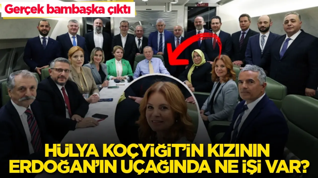 Hülya Koçyiğit’in kızının Erdoğan’ın uçağında ne işi var? Gerçek bambaşka çıktı
