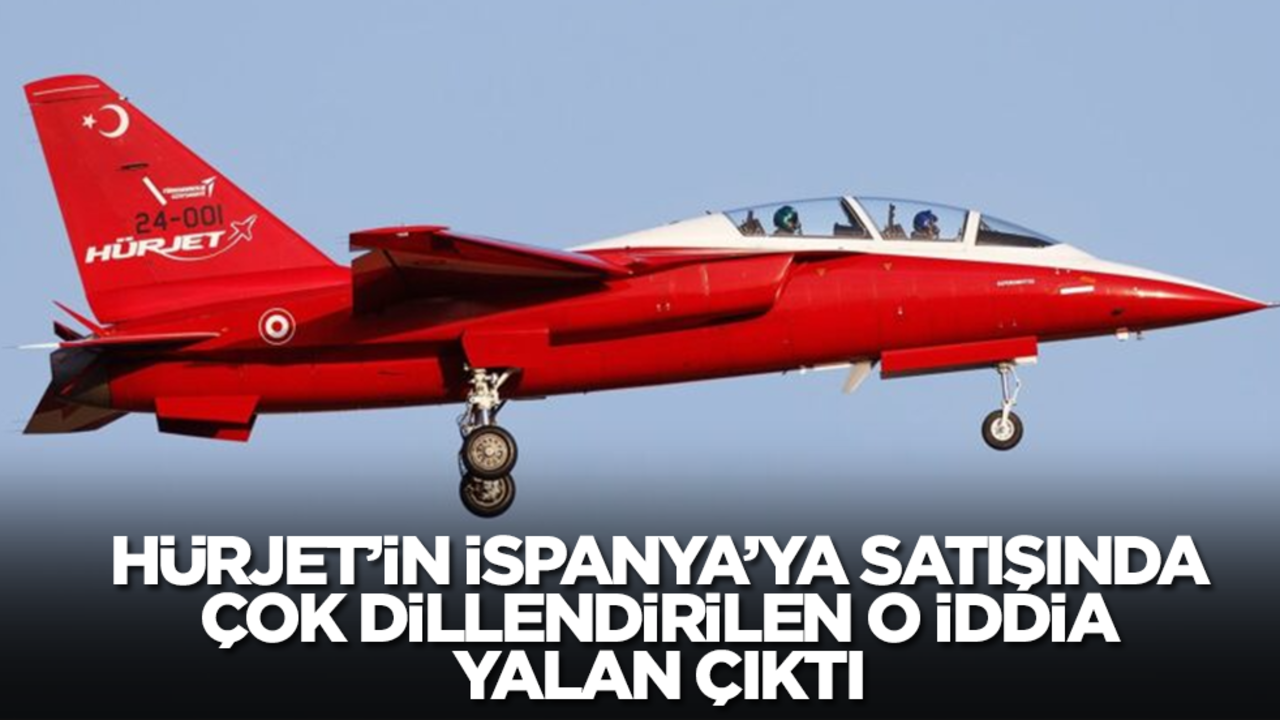 Hürjet'in İspanya'ya satışında çok dillendirilen o iddia yalan çıktı!