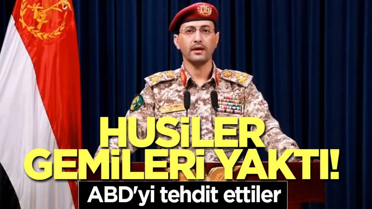 Husiler gemileri yaktı! ABD'yi tehdit ettiler