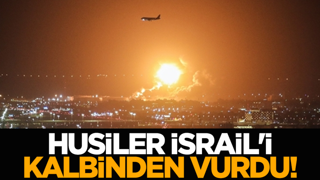Husiler İsrail'i kalbinden vurdu!