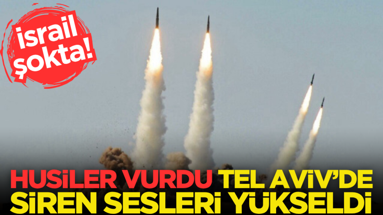 Husiler vurdu, Tel Aviv’de siren sesleri yükseldi