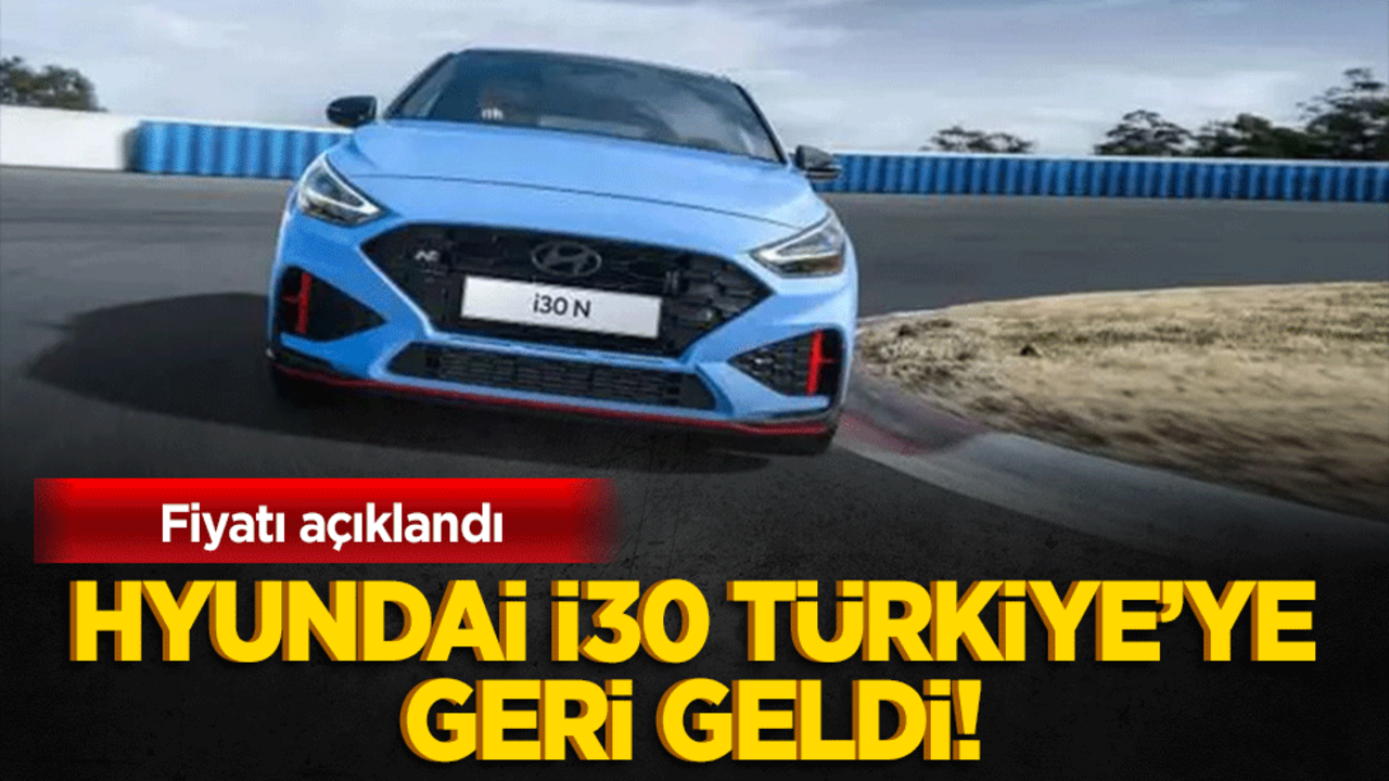 Hyundai i30 Türkiye’ye geri geldi! Fiyatı açıklandı