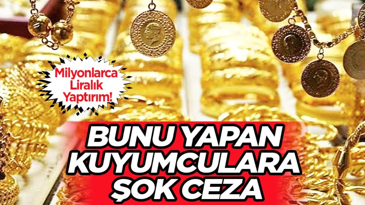 IBAN'dan ödeme alan kuyumculara ceza: Şanlıurfa, Diyarbakır'da milyonlarca liralık yaptırım!
