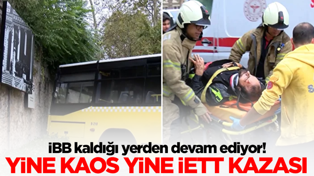 İBB kaldığı yerden devam ediyor! Yine kaos yine İETT kazası