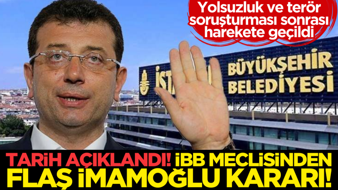 İBB Meclisinden flaş Ekrem İmamoğlu kararı