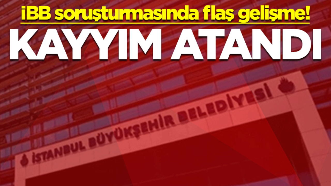 İBB soruşturmasında flaş gelişme! Murat Gülibrahimoğlu’nun şirketlerine kayyım atandı