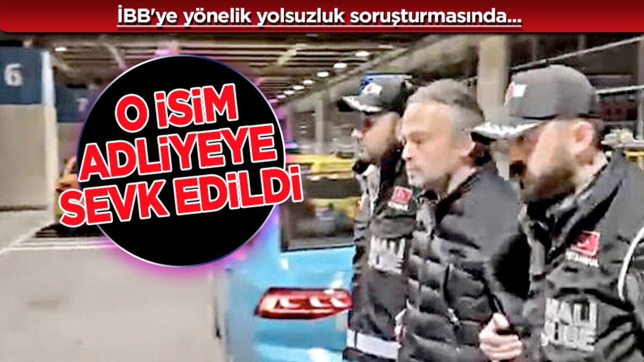 İBB'ye yönelik yolsuzluk soruşturması! Kaan Ketenci adliyeye sevk edildi!