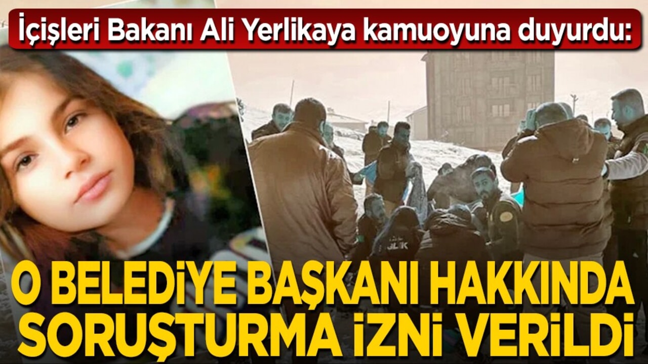 İçişleri Bakanı Ali Yerlikaya kamuoyuna duyurdu: O Belediye başkanı hakkında soruşturma izni verildi