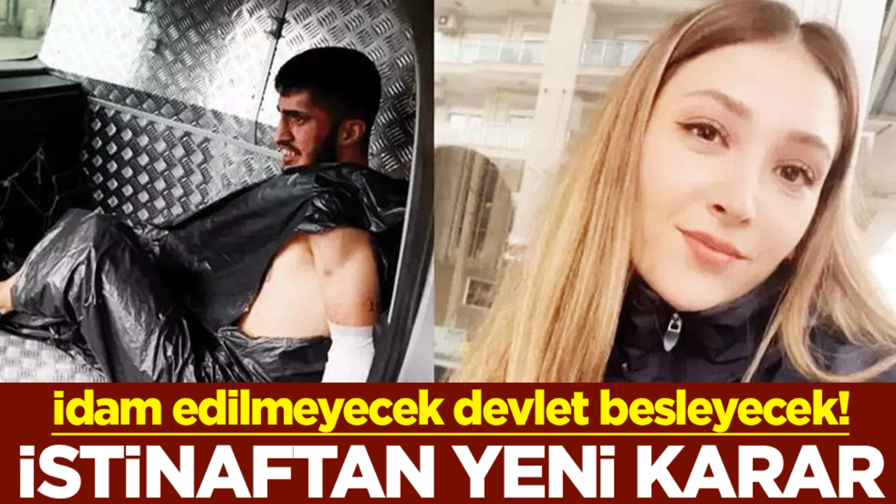 İdam edilmeyecek devlet besleyecek! İstinaftan yeni karar