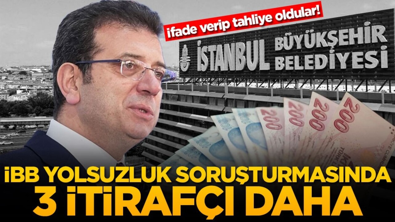 İfade verip tahliye oldular! İBB yolsuzluk soruşturmasında 3 itirafçı daha