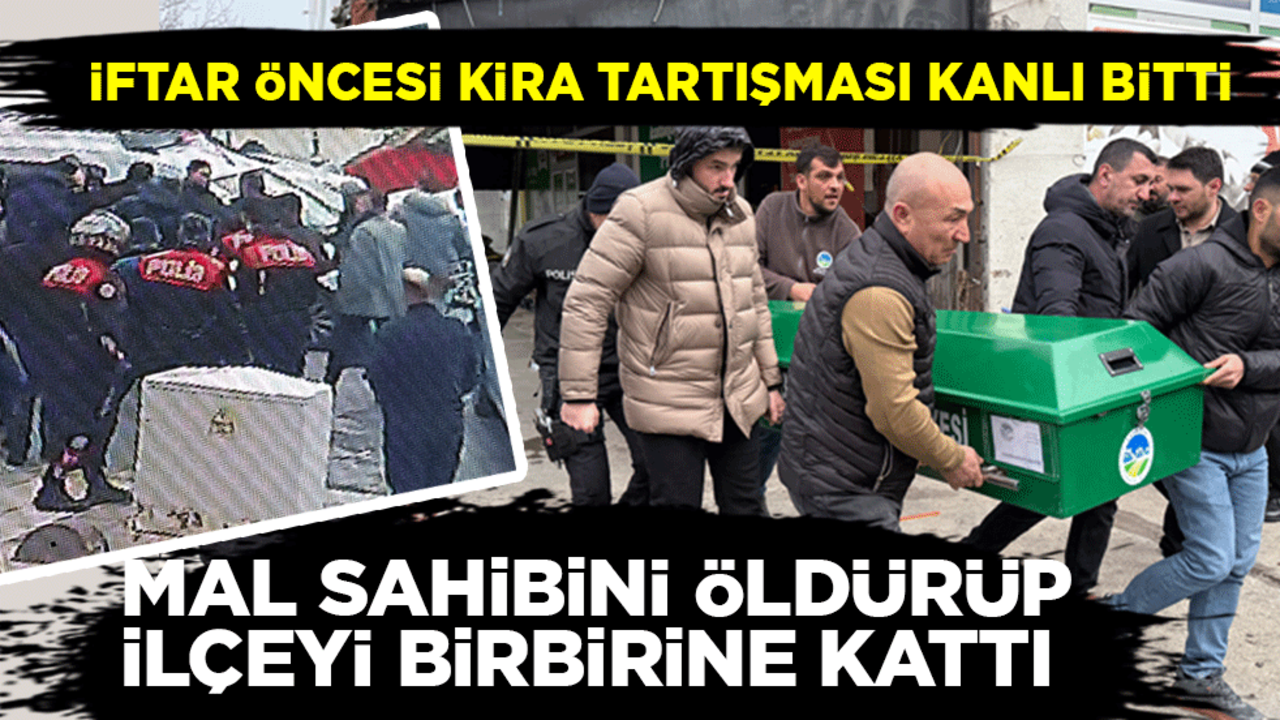 İftar öncesi kanlı kira tartışması: Mülk sahibini öldürdü, motosikletiyle ilçede terör estirdi! 2 işyeri ve 1 eve de saldırdı