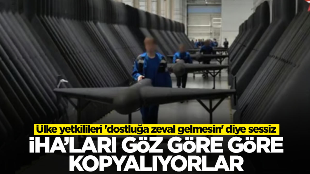 İHA'ları göz göre kopyaladılar! Ülke yetkilileri 'dostluğa zeval gelmesin' diye sessiz