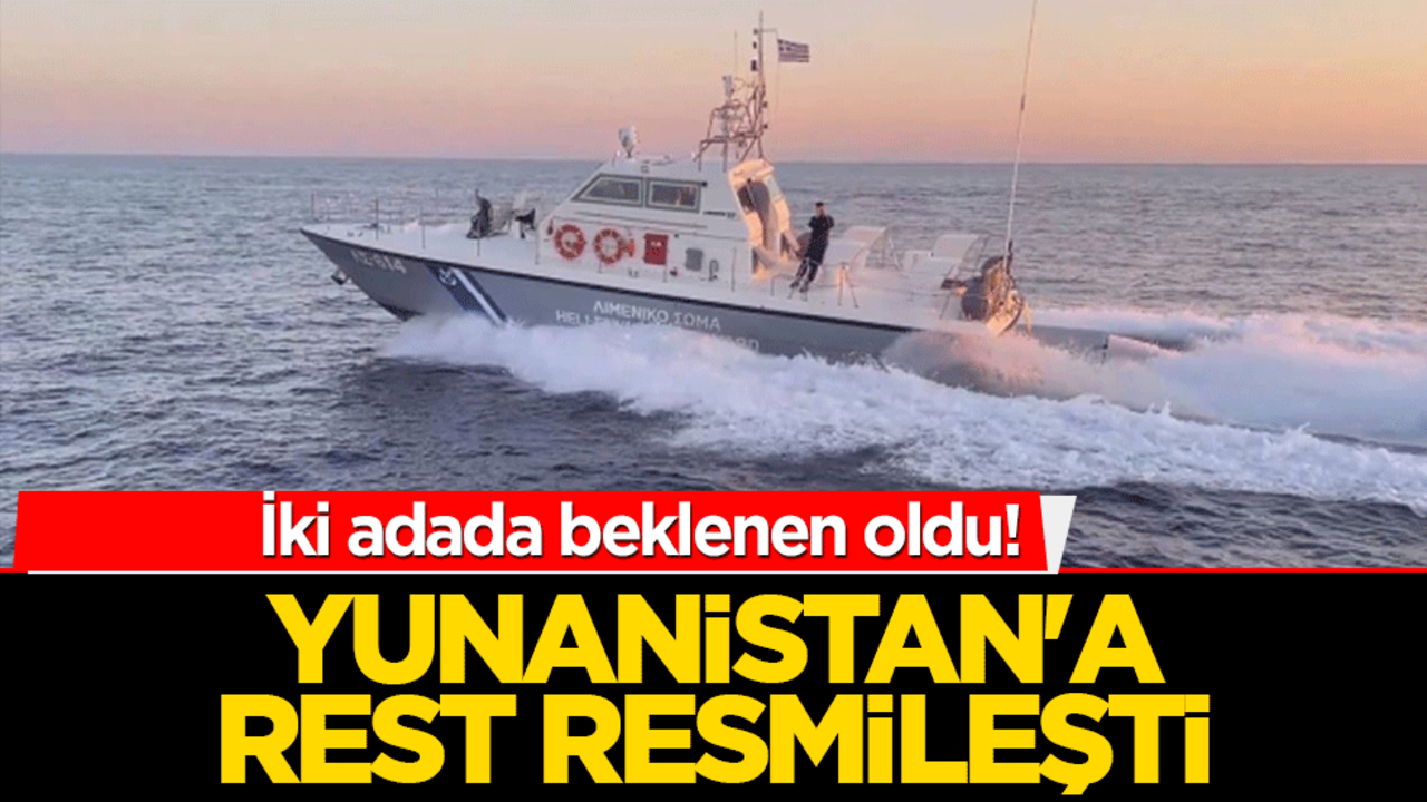 İki adada beklenen oldu! Yunanistan'a rest resmileşti