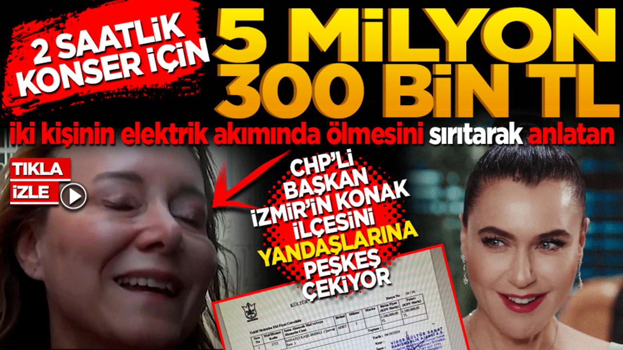 İki saatlik konser için 5 milyon 300 bin TL! 2 kişi elektrik akımına kapılarak ölmesini sırıtarak anlatan CHP’li belediye başkanı İzmir Konak belediyesini yandaşlara peşkeş çekiyor