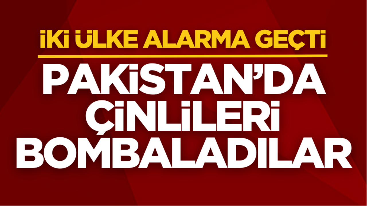 İki ülke alarma geçti! Pakistan’da Çinlileri bombaladılar