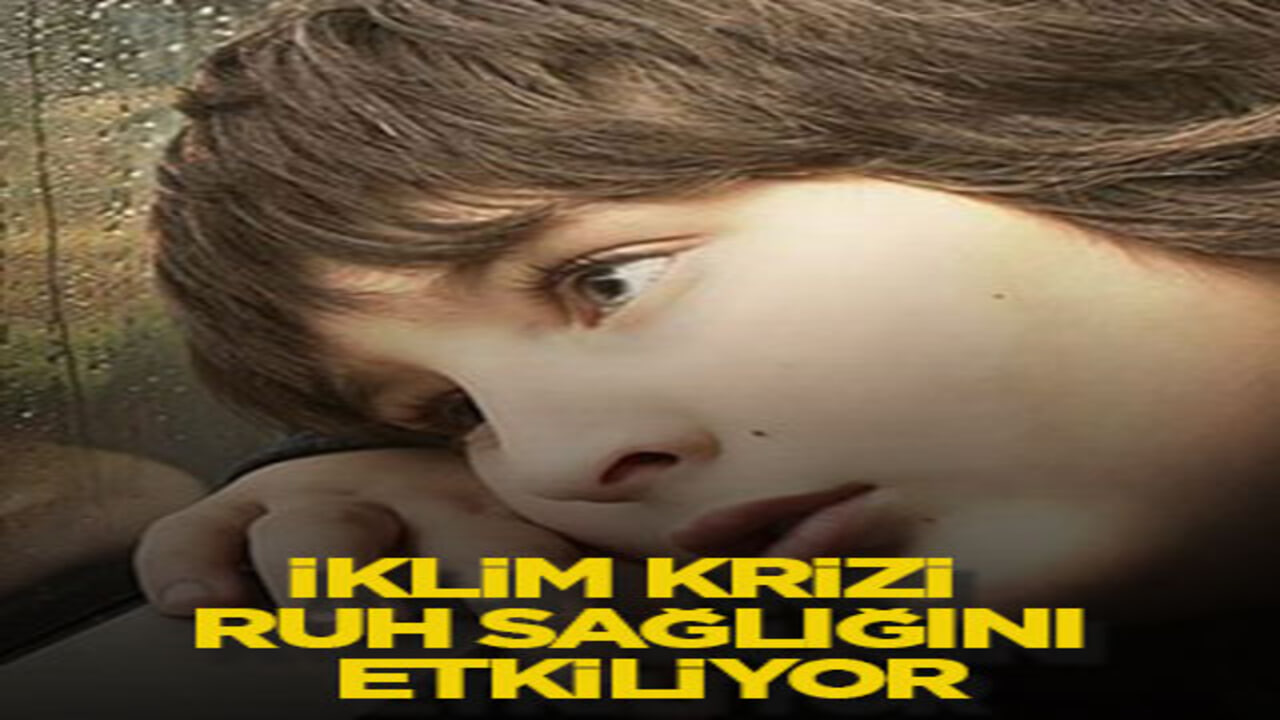 İklim krizi ruh sağlığını etkiliyor