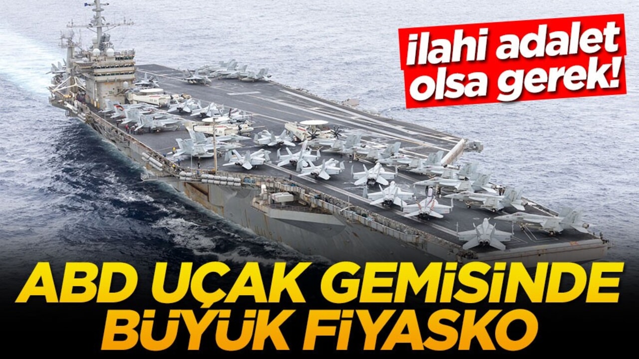 İlahi adalet olsa gerek! ABD uçak gemisinde büyük fiyasko