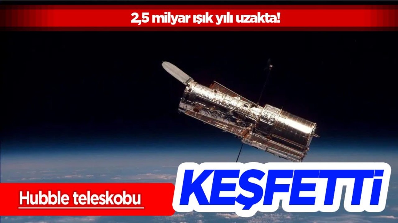 İlan eden bilim insanları peş peşe açıkladılar: 2,5 milyar ışık yılı uzak, yapılar bulundu! İşte detay